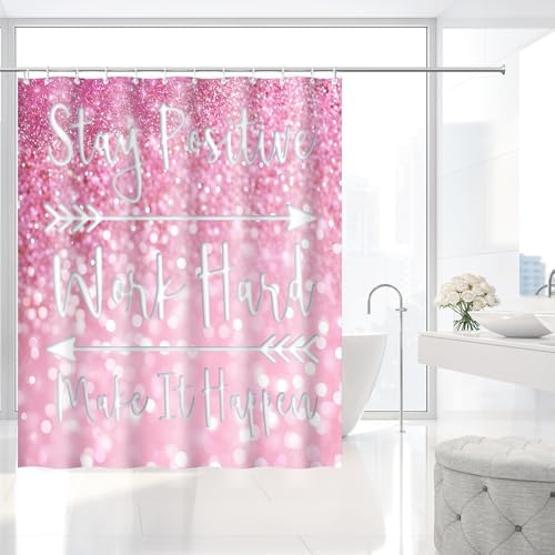 Stay Positive Work Hard Pink Glitter Shower Curtain with Hooks 72 x 72 Inch