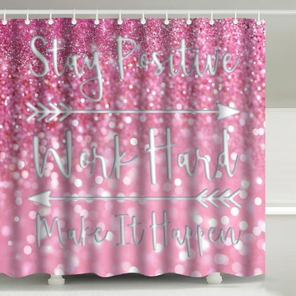Stay Positive Work Hard Pink Glitter Shower Curtain with Hooks 72 x 72 Inch