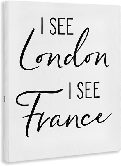 'I See London and France Saying Bathroom Humor'| Canvas Art | Stupell Industries | 24 x 30 Inches, Easy to Hang and Sturdy, Made in USA, by Lettered and Lined
