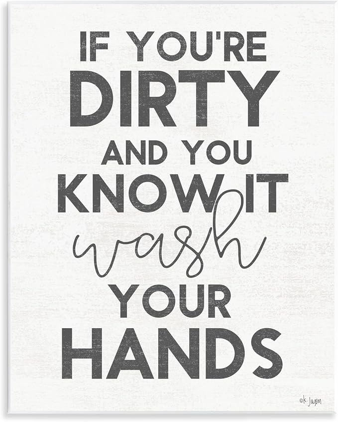 Stupell Industries 'Dirty & You Know It Reminder'| Wall Plaque Art | Stupell Industries | 11 x 14 Inches, Easy to Hang and Sturdy, Made in USA, by Jaxn Blvd.