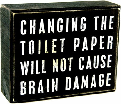 Primitives by Kathy 17387 Classic Box Sign, 5 x 4-Inches, Changing The Toilet Paper