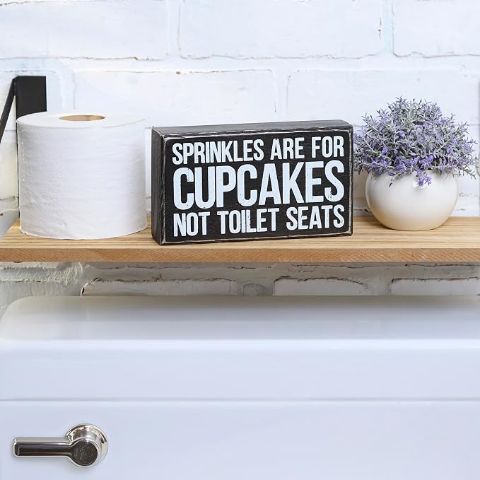 Primitives by Kathy Classic Box Sign, Sprinkles Are for Cupcakes Not Toilet Seats, Sassy Bathroom Decor, Rustic Style with Distressed Details, 7 by 4 Inches, Designed for Wall or Shelf Display