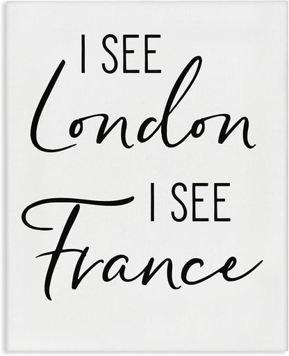 'I See London and France Saying Bathroom Humor'| Canvas Art | Stupell Industries | 24 x 30 Inches, Easy to Hang and Sturdy, Made in USA, by Lettered and Lined