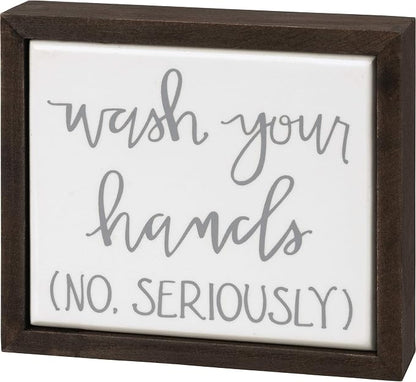 Primitives by Kathy Wash Your Hands (No, Seriously) Home Décor Sign