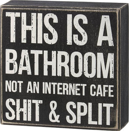 Primitives by Kathy Home Décor Sign - This Is A Bathroom Not Internet Café Split
